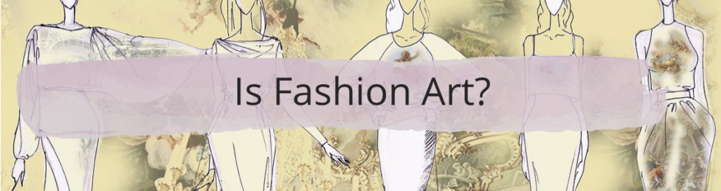 Fashion as Art: The Intersection of Creative Expression and Wearable Design